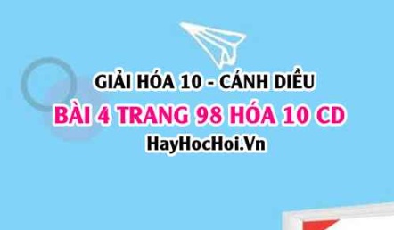 Giải bài 4 trang 98 Hóa 10 Cánh Diều SGK